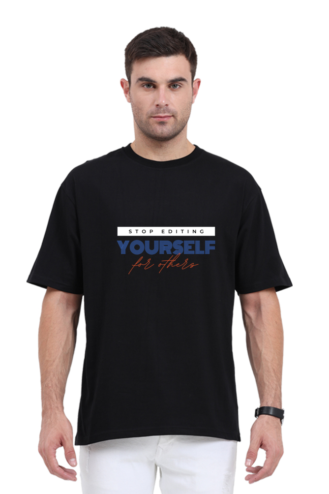 Stop Editing Yourself Oversized T Shirt for Men - Curious Case Clothing