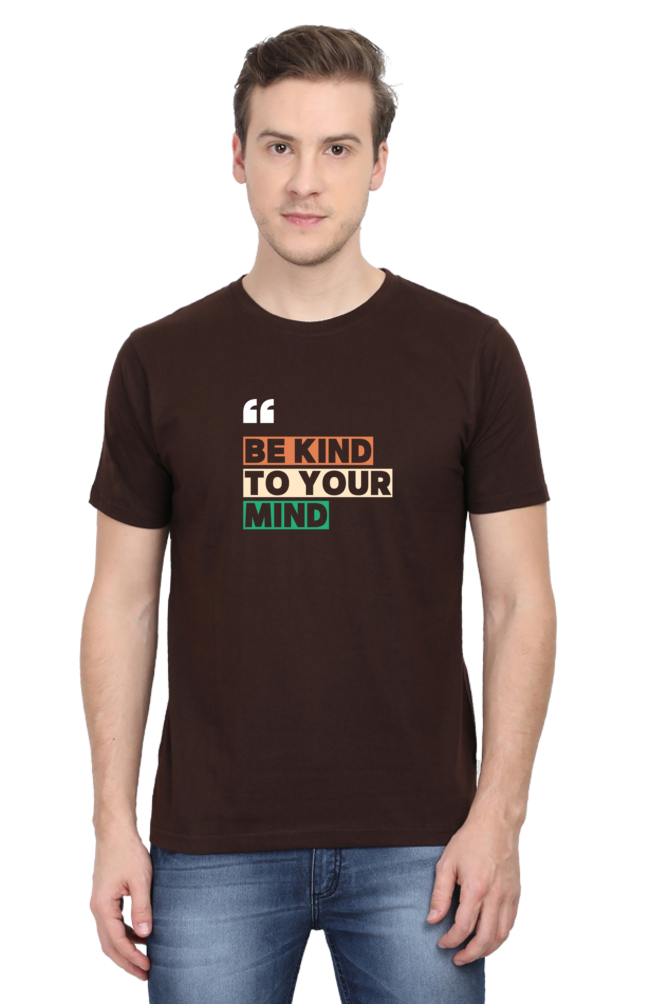 Be Kind To Your Mind Regular Fit T Shirt for Men - Curious Case Clothing