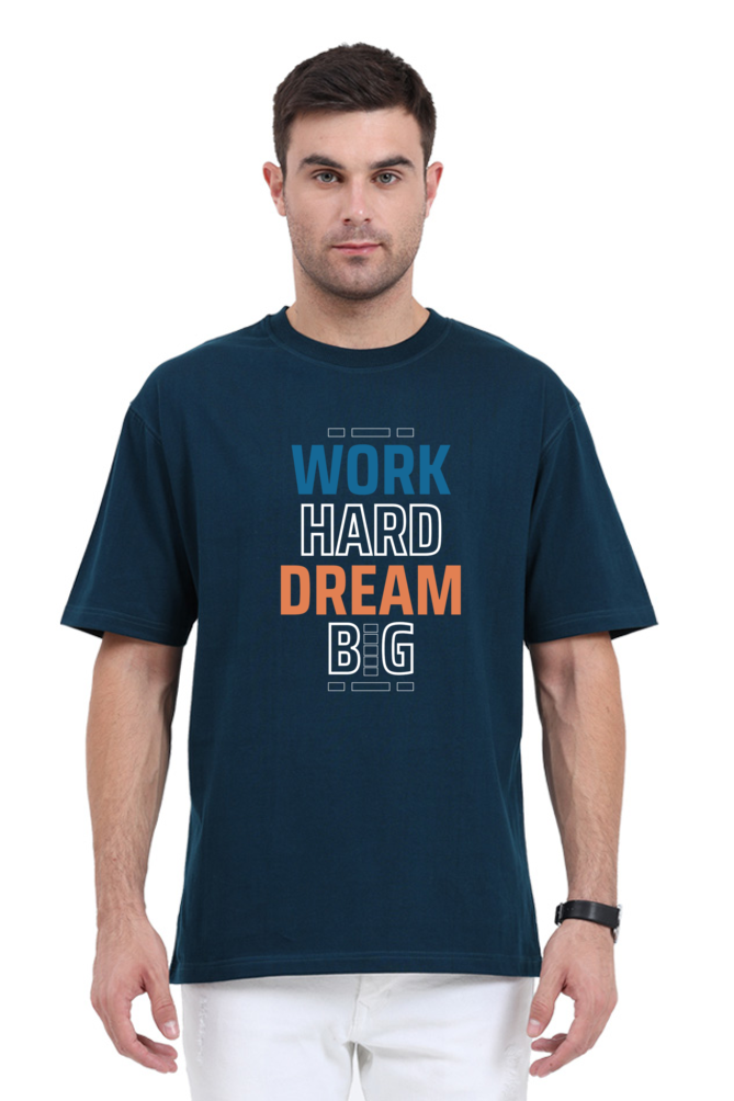 Work Hard Dream Big Oversized T Shirt for Men - Curious Case Clothing