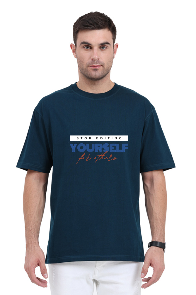 Stop Editing Yourself Oversized T Shirt for Men - Curious Case Clothing