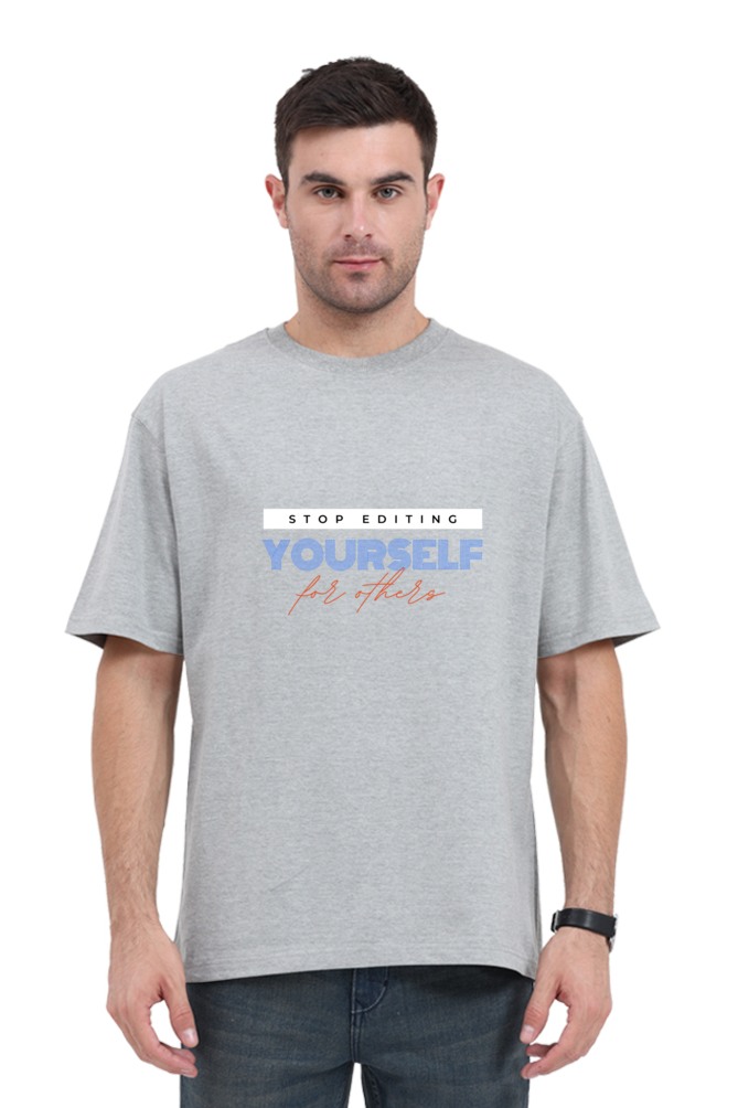 Stop Editing Yourself Oversized T Shirt for Men - Curious Case Clothing