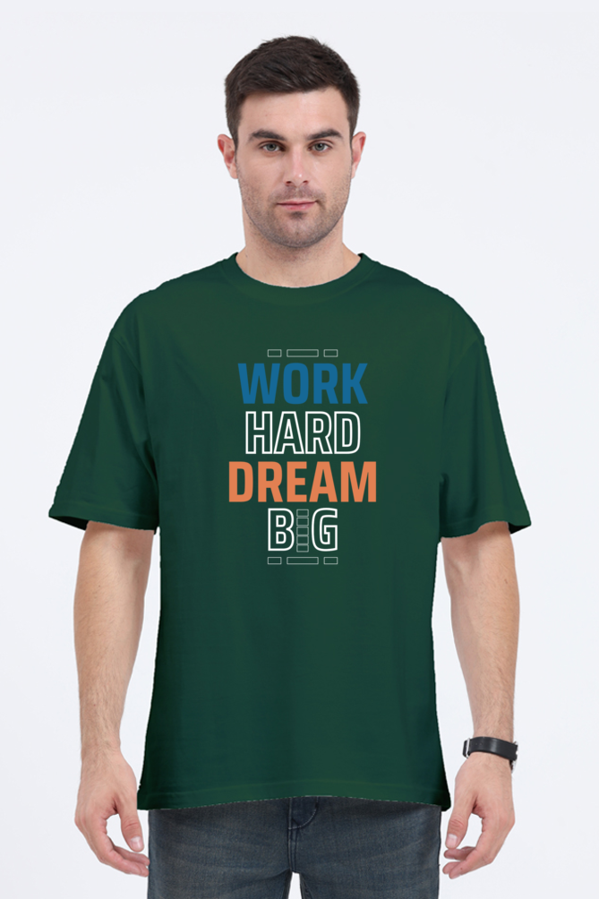 Work Hard Dream Big Oversized T Shirt for Men - Curious Case Clothing