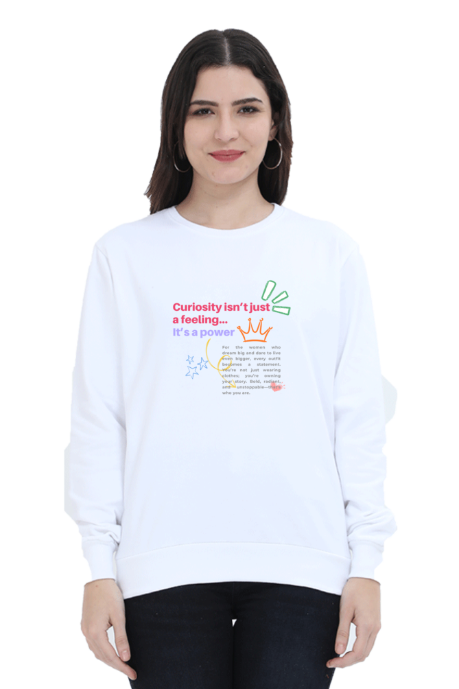 Curiosity Is Power Women's Sweatshirt