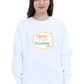 Never Stop Dreaming Women's Sweatshirt