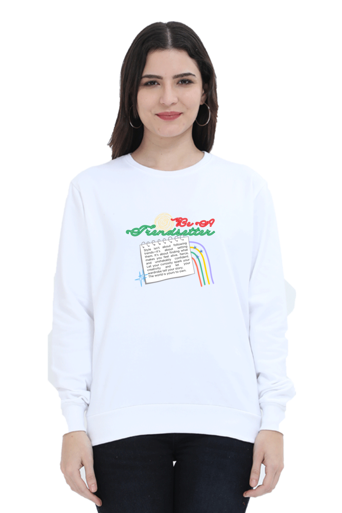 Be A Trendsetter Women's Sweatshirt