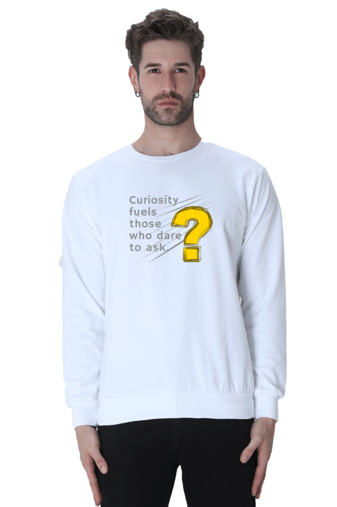 Curiosity Fuels Those Who Dare To Ask Men's Sweatshirt