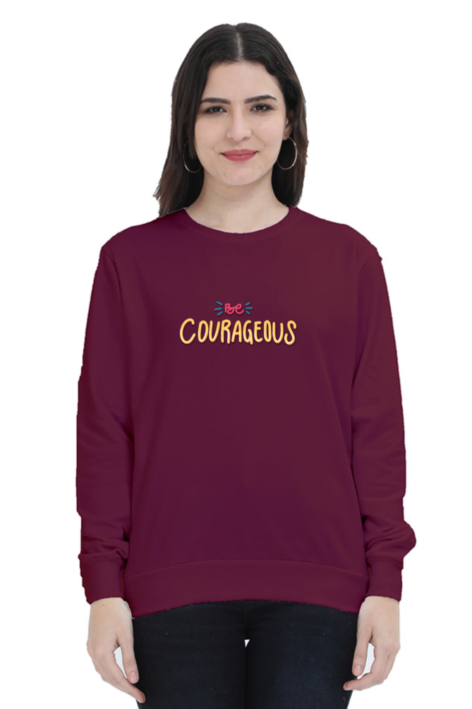 Be Courageous Women's Sweatshirt