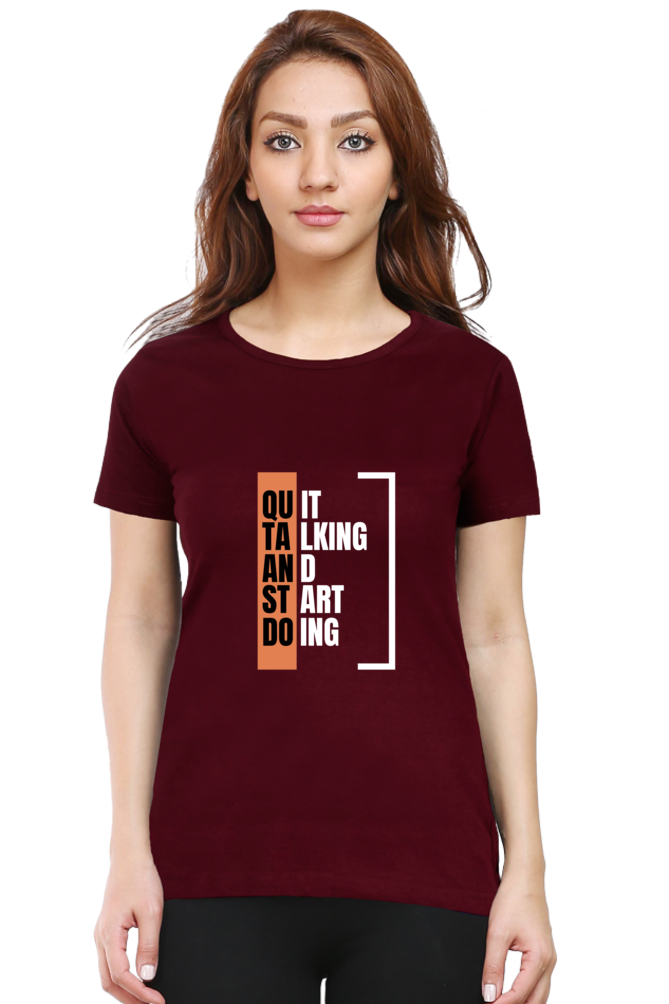 Quit Talking Start Doing Round Neck Classic Women T Shirt