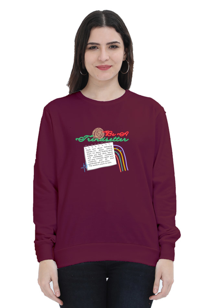 Be A Trendsetter Women's Sweatshirt