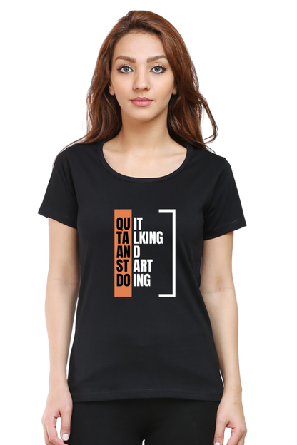 Quit Talking Start Doing Round Neck Classic Women T Shirt