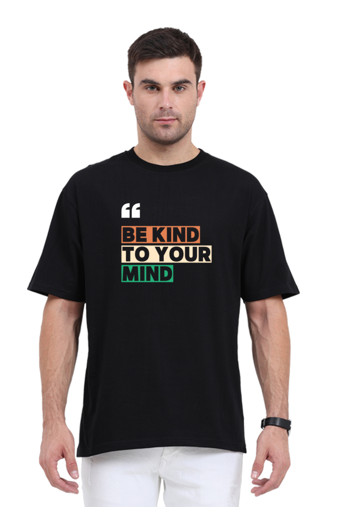 Be Kind To Your Mind Oversized T Shirt for Men