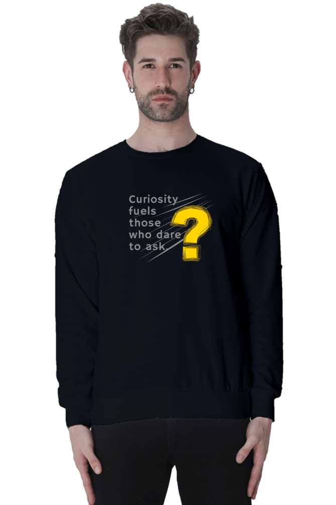 Curiosity Fuels Those Who Dare To Ask Men's Sweatshirt