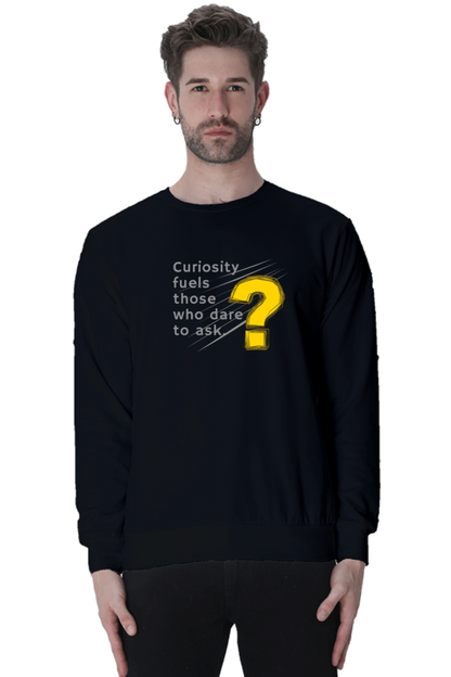 Curiosity Fuels Those Who Dare To Ask Men's Sweatshirt