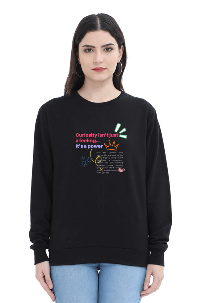 Curiosity Is Power Women's Sweatshirt