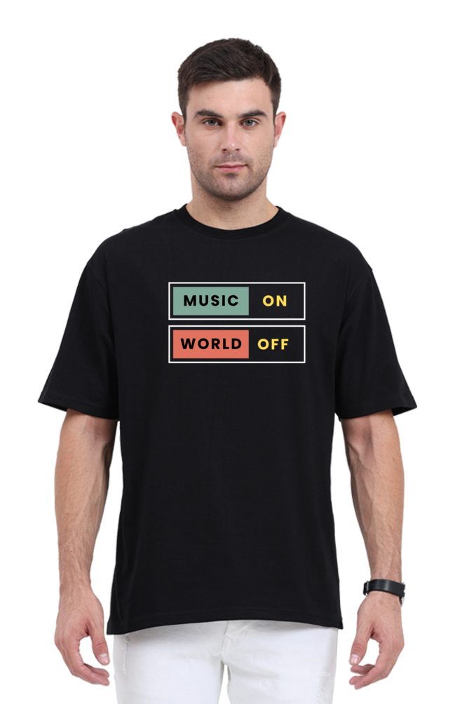 Music On World Off Oversized T Shirt for Men