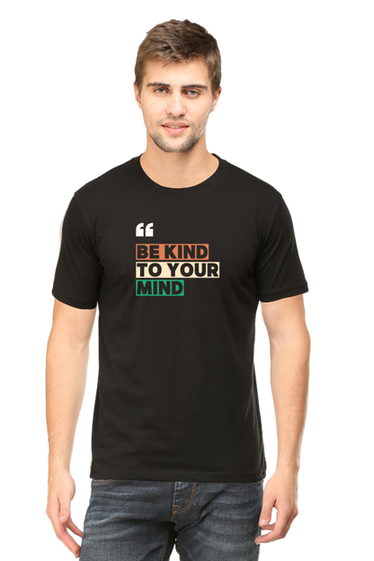 Be Kind To Your Mind Regular Fit T Shirt for Men - Curious Case Clothing