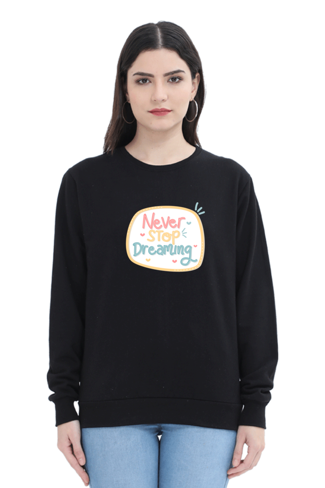 Never Stop Dreaming Women's Sweatshirt