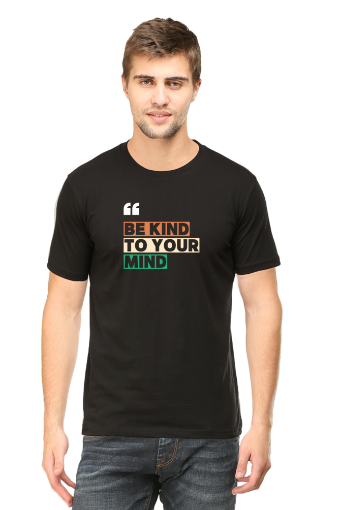 Be Kind To Your Mind Regular Fit T Shirt for Men - Curious Case Clothing