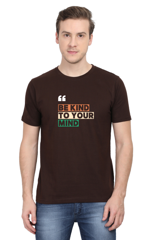 Be Kind To Your Mind Regular Fit T Shirt for Men - Curious Case Clothing
