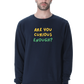 Are You Curious Enough Men's Sweatshirt