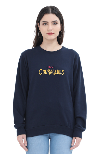 Be Courageous Women's Sweatshirt