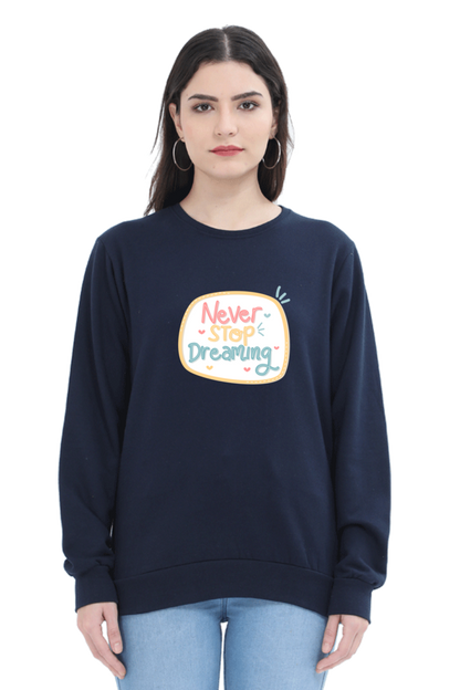 Never Stop Dreaming Women's Sweatshirt