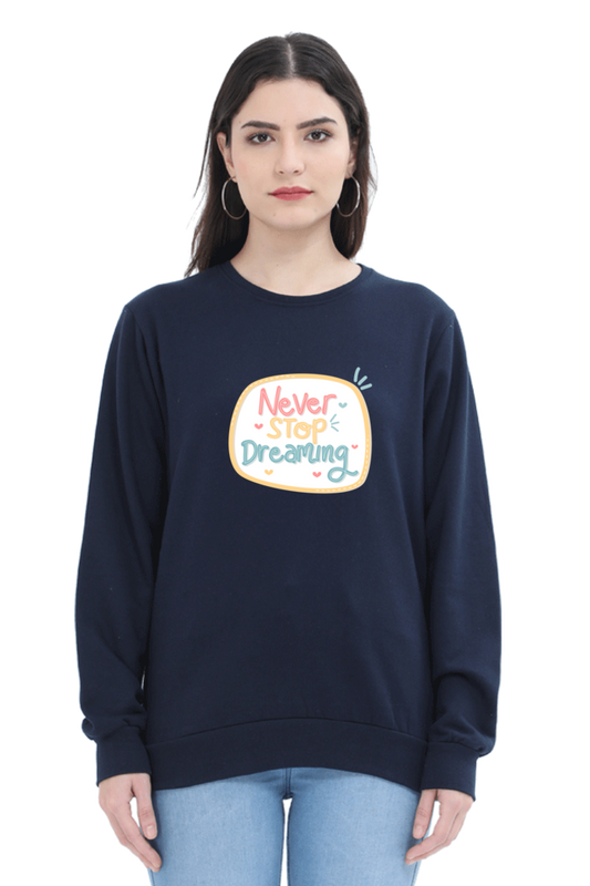 Never Stop Dreaming Women's Sweatshirt