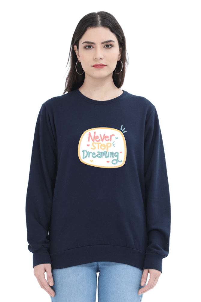 Never Stop Dreaming Women's Sweatshirt