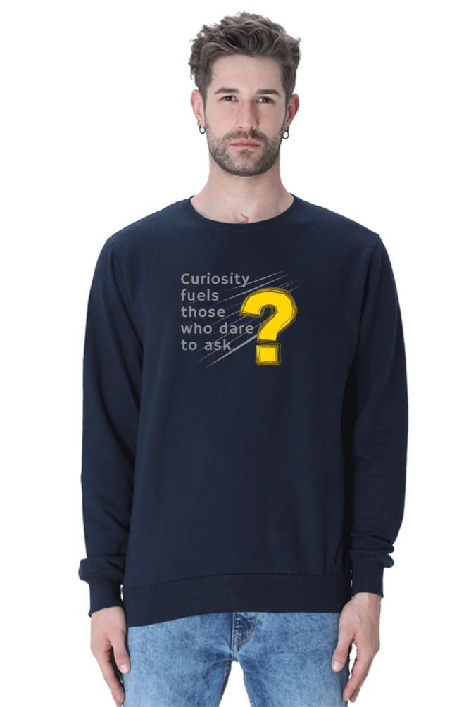 Curiosity Fuels Those Who Dare To Ask Men's Sweatshirt