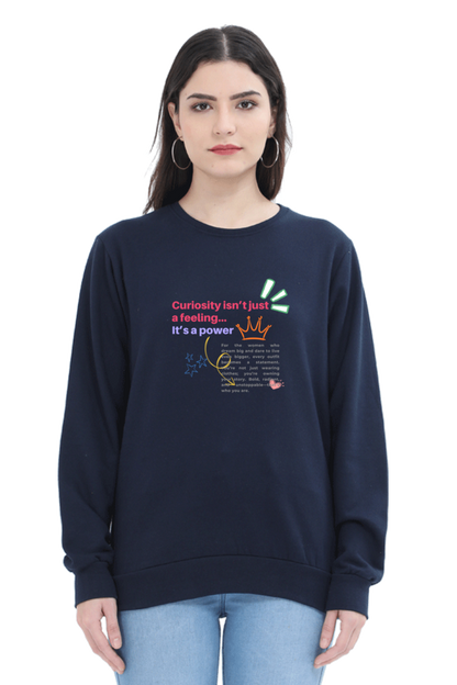 Curiosity Is Power Women's Sweatshirt