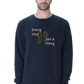 Every Step Has A Story Men's Sweatshirt