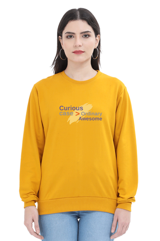 Curious Case Better Than Ordinary Awesome Women's Sweatshirt