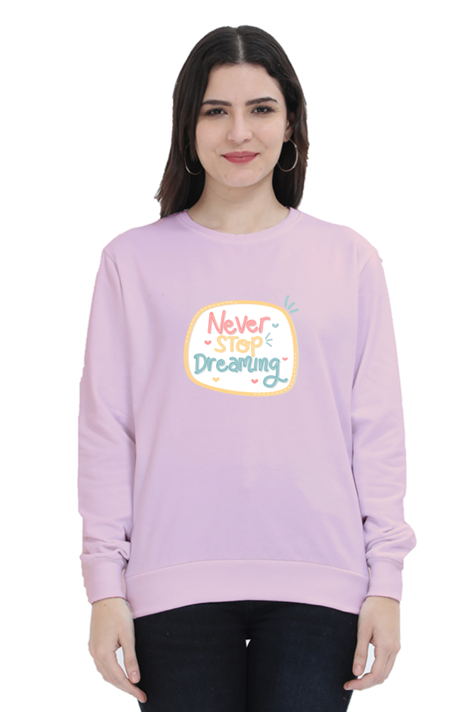 Never Stop Dreaming Women's Sweatshirt