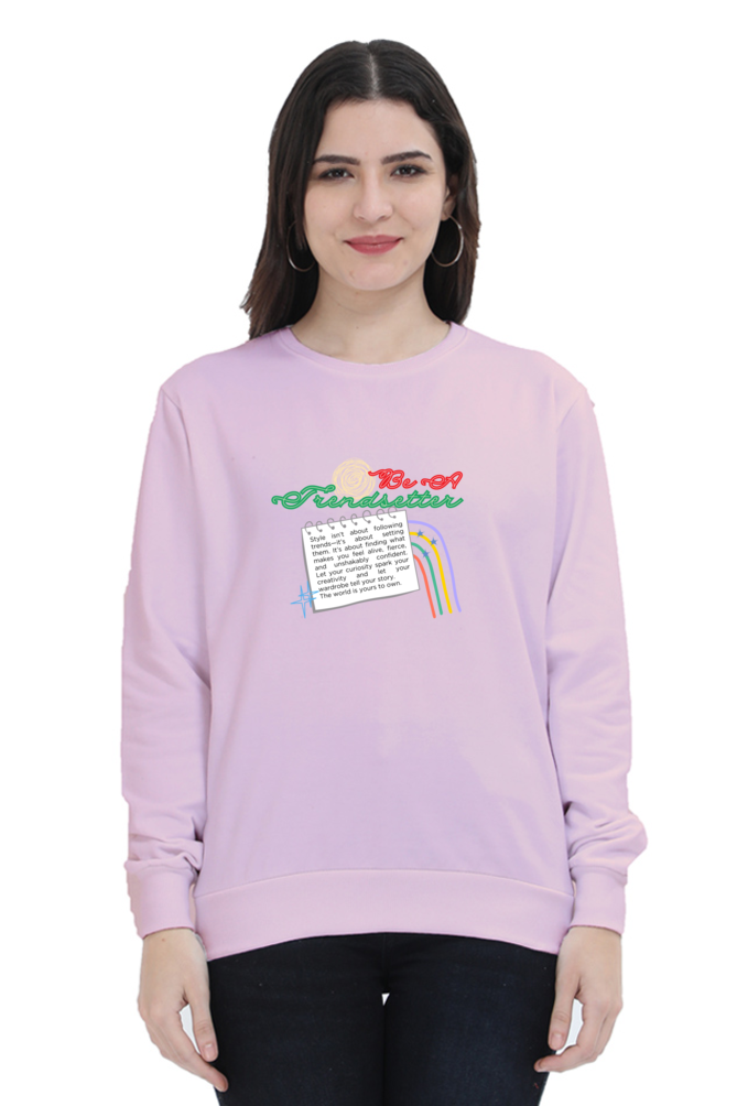 Be A Trendsetter Women's Sweatshirt