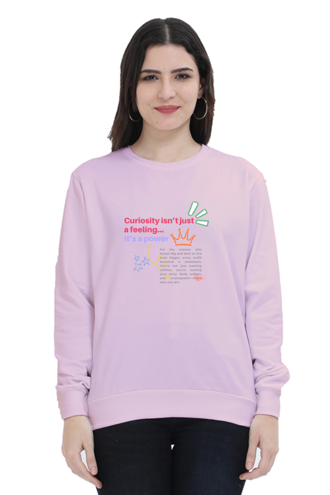 Curiosity Is Power Women's Sweatshirt