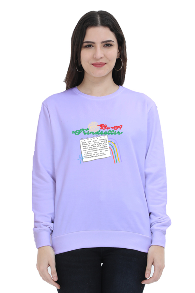 Be A Trendsetter Women's Sweatshirt