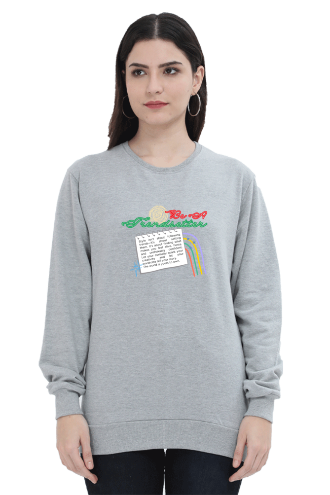 Be A Trendsetter Women's Sweatshirt