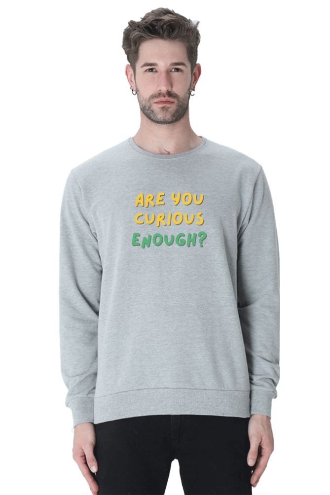 Are You Curious Enough Men's Sweatshirt