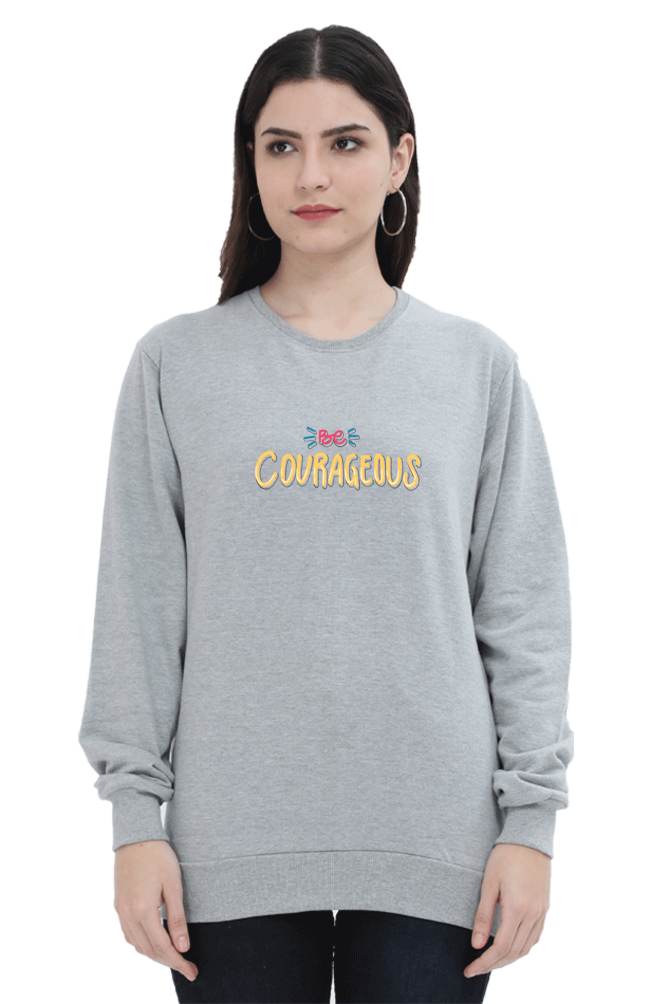 Be Courageous Women's Sweatshirt