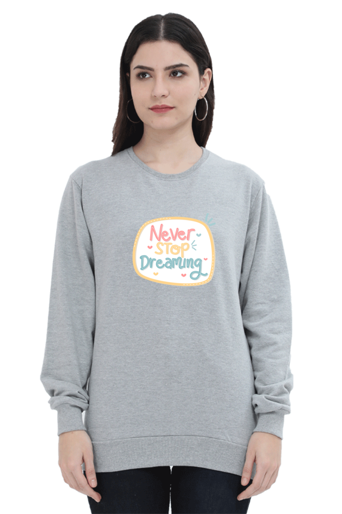 Never Stop Dreaming Women's Sweatshirt