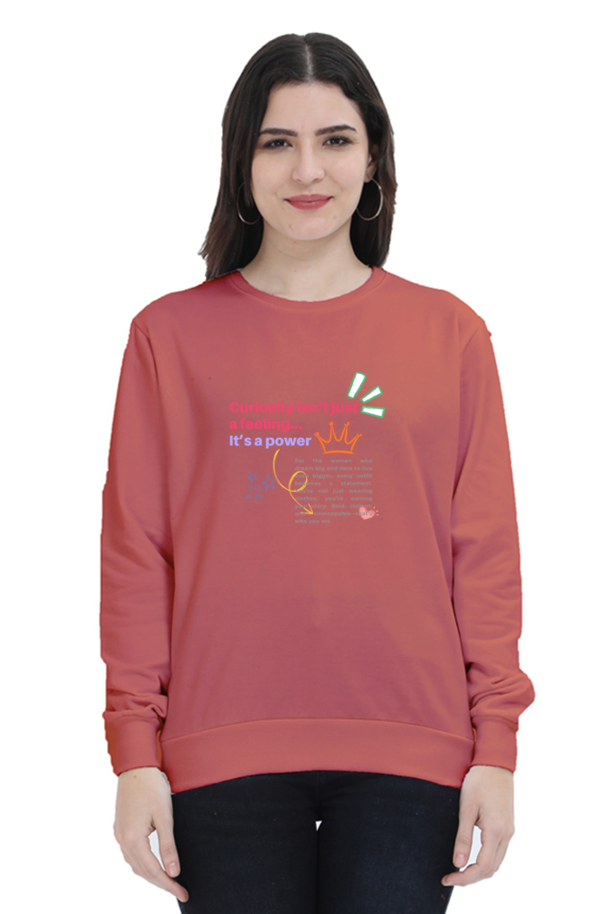 Curiosity Is Power Women's Sweatshirt