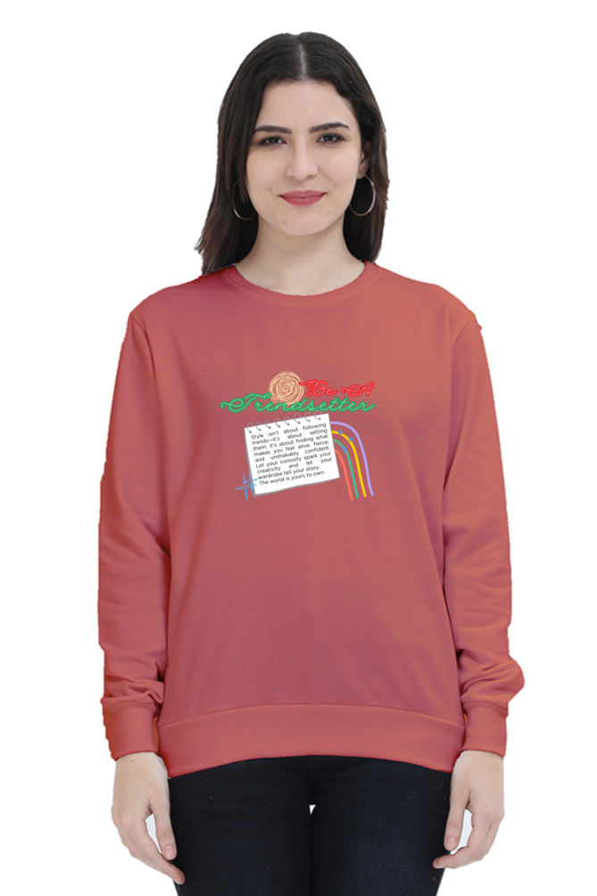 Be A Trendsetter Women's Sweatshirt