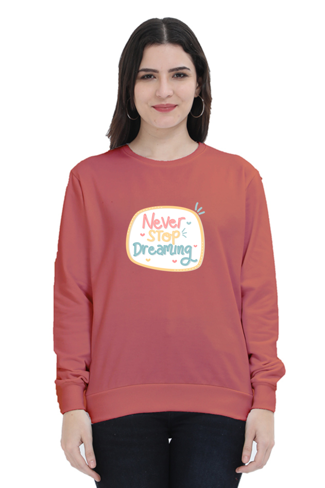 Never Stop Dreaming Women's Sweatshirt