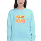 Slay The Day Women's Sweatshirt