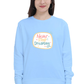 Never Stop Dreaming Women's Sweatshirt