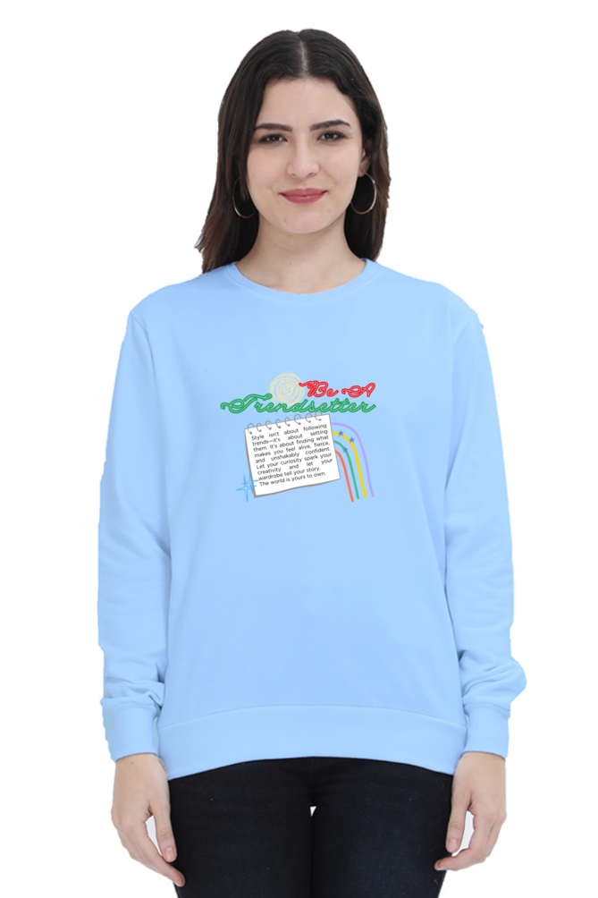 Be A Trendsetter Women's Sweatshirt