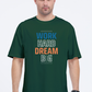 Work Hard Dream Big Oversized T Shirt for Men