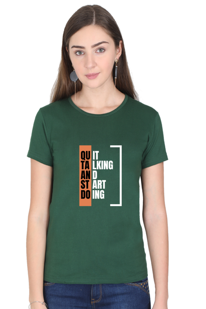 Quit Talking Start Doing Round Neck Classic Women T Shirt