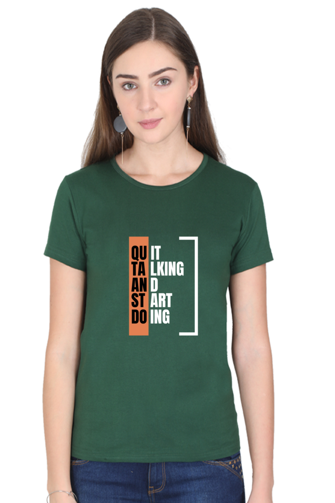 Quit Talking Start Doing Round Neck Classic Women T Shirt