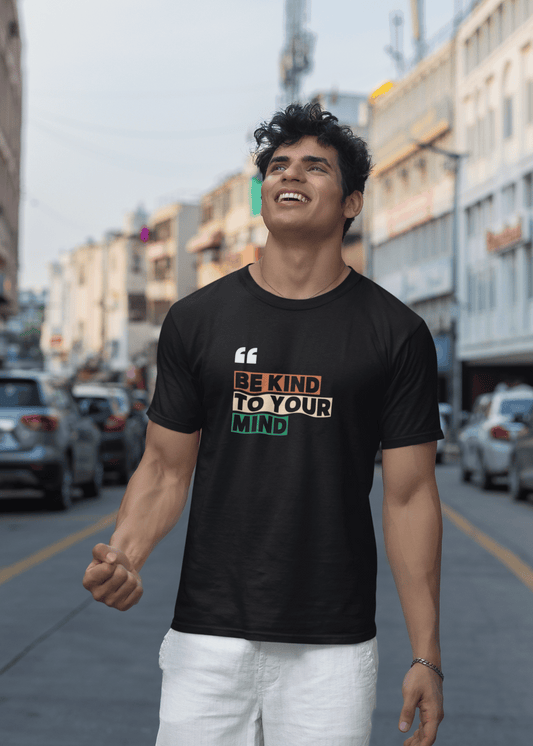 Be Kind To Your Mind Regular Fit T Shirt for Men - Curious Case Clothing